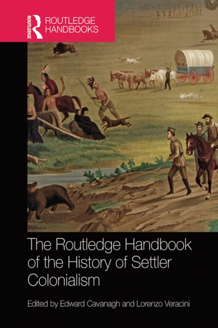 Routledge Handbook of the History of Settler Colonialism