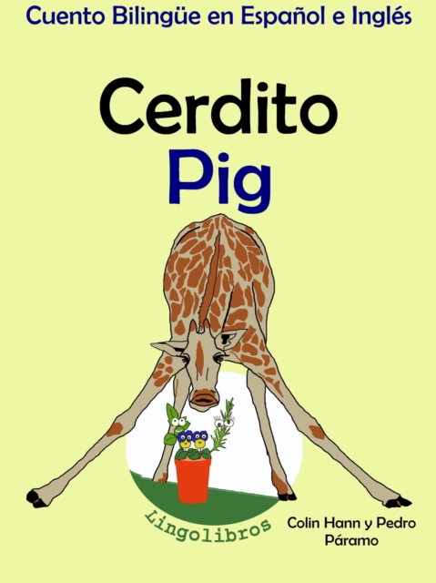 Cuento Bilingue en Espanol e Ingles: Cerdito - Pig. Coleccion Aprender Ingles.