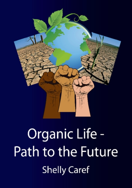 Organic Life: Path to the Future