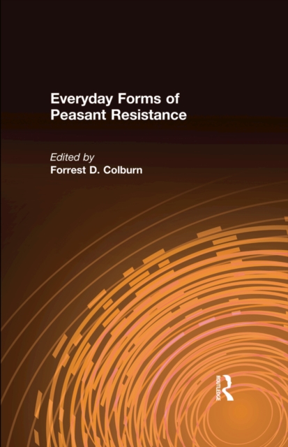 Everyday Forms of Peasant Resistance