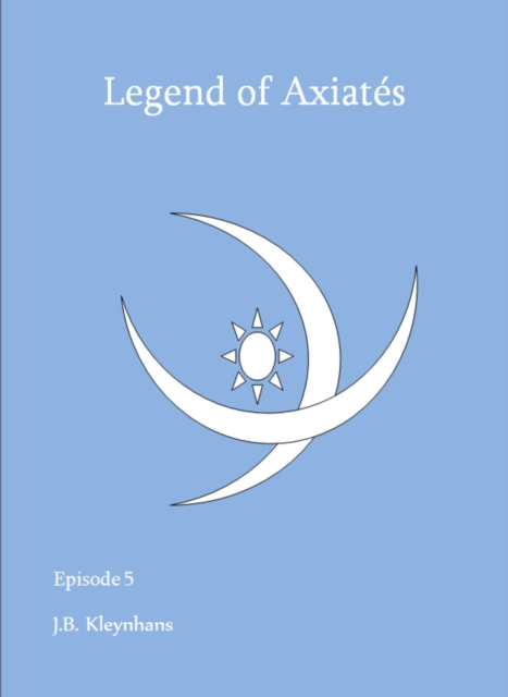 Legend of Axiates Episode 5