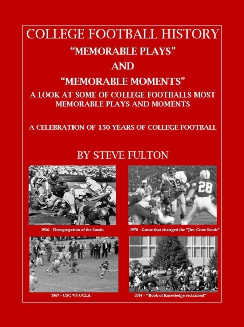 College Football &quote;Memorable plays and Memorable moments&quote;