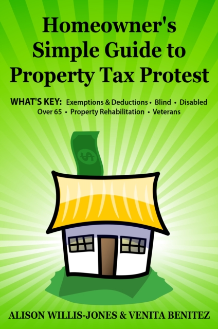 Homeowner's Simple  Guide to Property Tax Protest