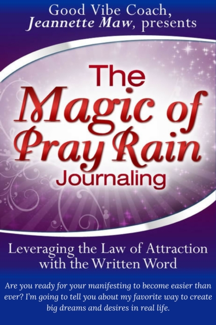 Magic of Pray Rain Journaling