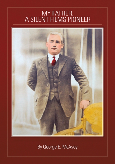My Father, a Silent Films Pioneer