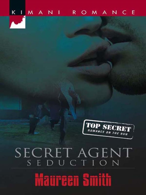 Secret Agent Seduction (Mills & Boon Kimani) (Romance on the Run, Book 1)