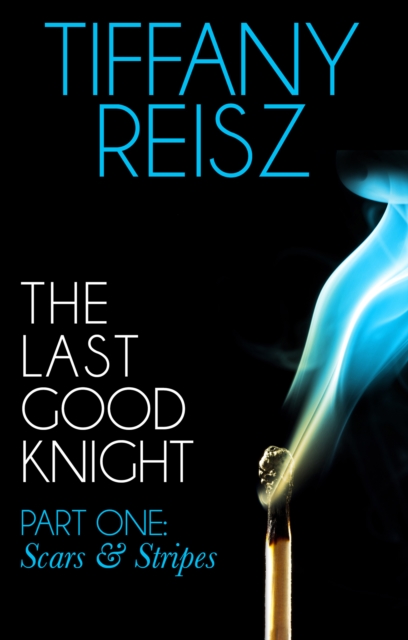 Last Good Knight Part I: Scars and Stripes (Mills & Boon Spice) (The Original Sinners: The Red Years - short story)