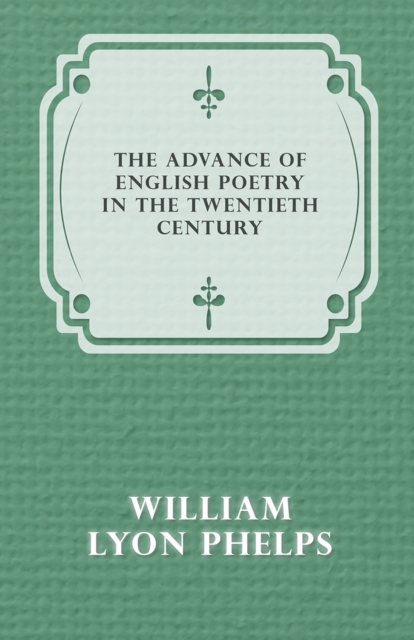 Advance of English Poetry in the Twentieth Century (1918)