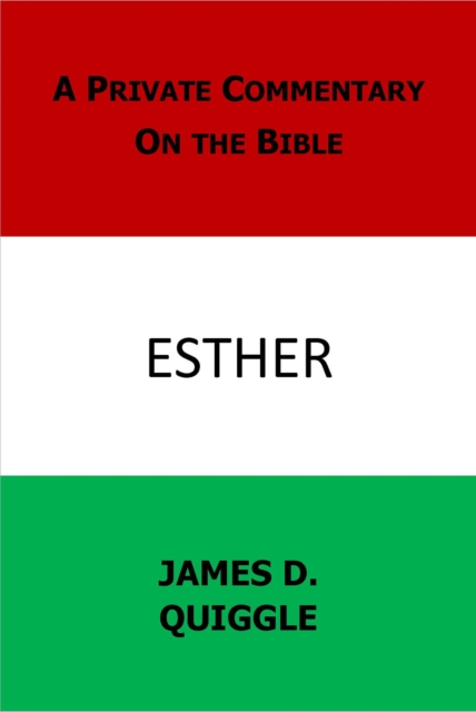Private Commentary on the Bible: Esther
