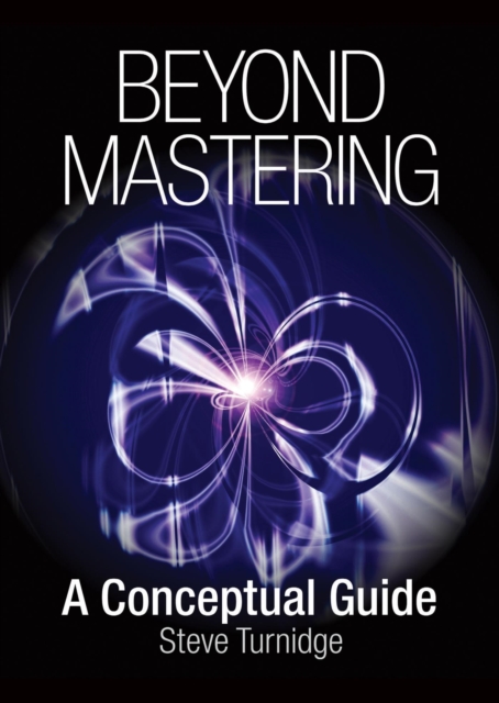 Beyond Mastering