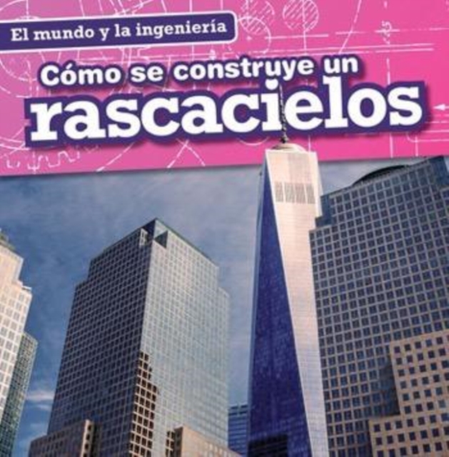 Cómo se construye un rascacielos (How a Skyscraper Is Built)