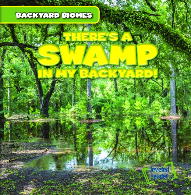 There's a Swamp in My Backyard!