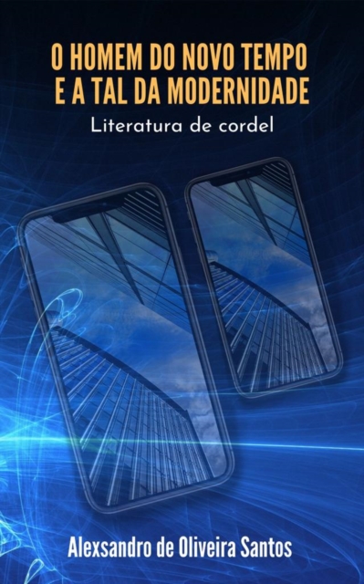 Homem do Novo Tempo e a Tal da Modernidade 
