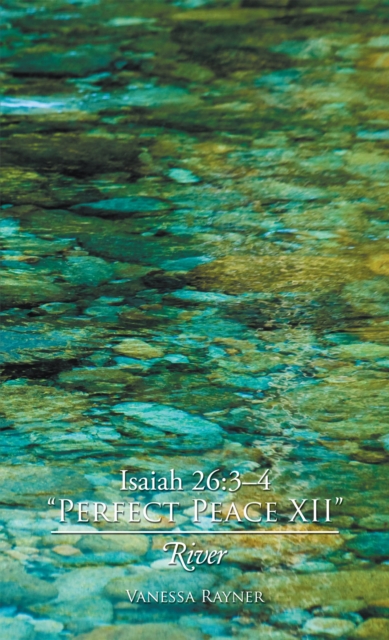 Isaiah 26:3-4 "e;Perfect Peace Xii"e;