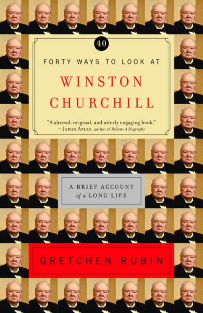Forty Ways to Look at Winston Churchill