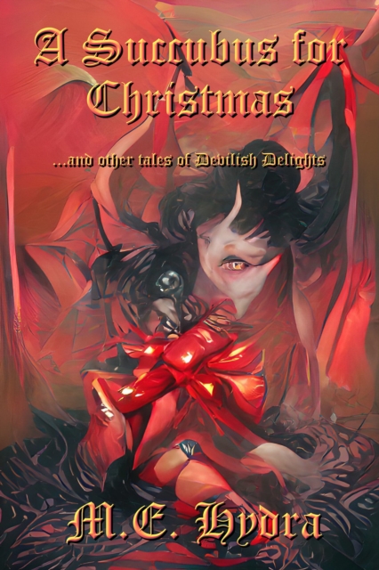 Succubus for Christmas and other tales of Devilish Delights