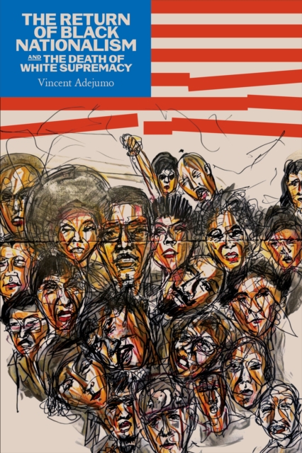 Return of Black Nationalism and the Death of White Supremacy