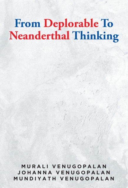 From Deplorable To Neanderthal Thinking