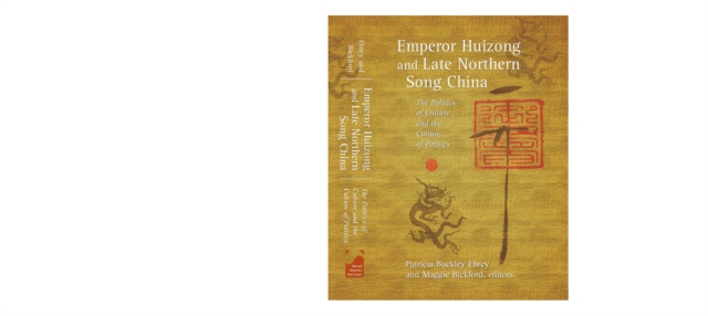 Emperor Huizong and Late Northern Song China