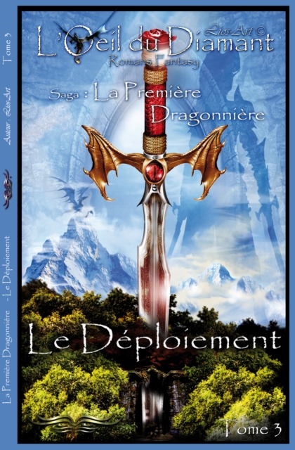 Le Deploiement: La Premiere Dragonniere (L'Oeil Du Diamant t. 3)