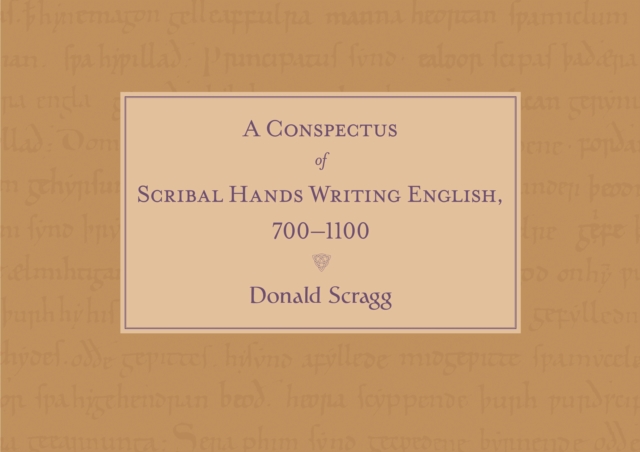 Conspectus of Scribal Hands Writing English, 700-1100