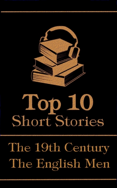 Top 10  Short Stories - The 19th Century - The English Men