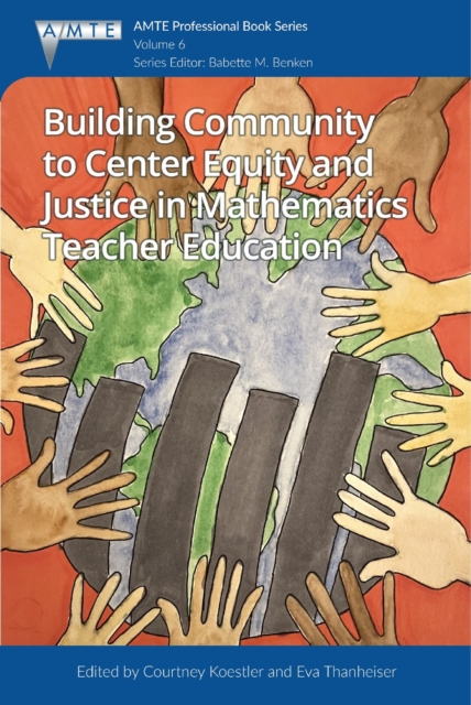Building Community to Center Equity and Justice in Mathematics Teacher Education