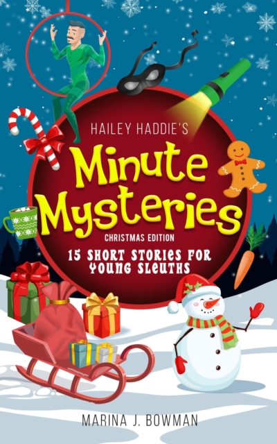 Hailey Haddie's Minute Mysteries Christmas Edition: 15 Short Stories For Young Sleuths