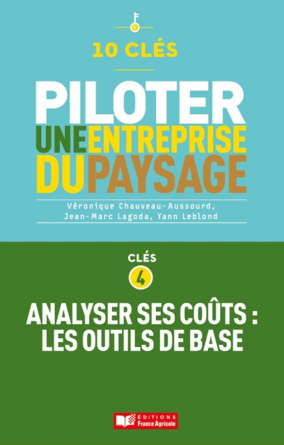 10 clés pour piloter une entreprise de paysage - Clé 4 : Analyser ses coûts : les outils de base