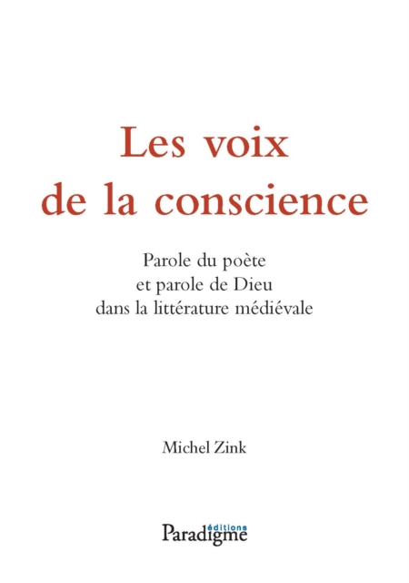 Les voix de la conscience. Parole du poète et parole de Dieu dans la littérature médiévale