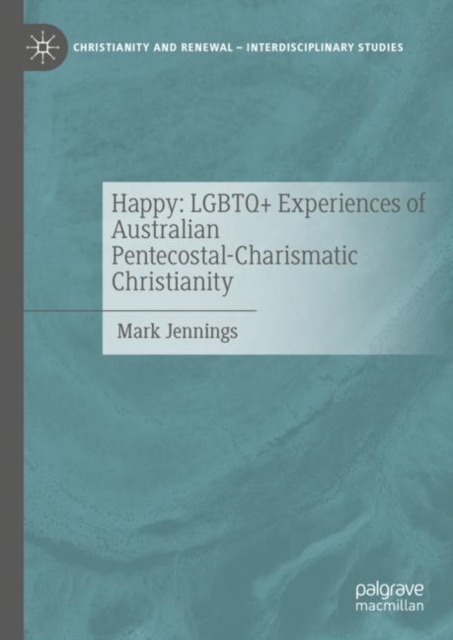 Happy: LGBTQ+ Experiences of Australian Pentecostal-Charismatic Christianity
