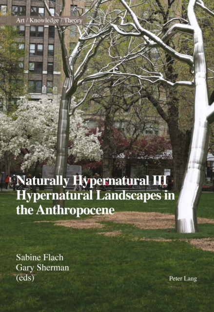 Naturally Hypernatural III: Hypernatural Landscapes in the Anthropocene