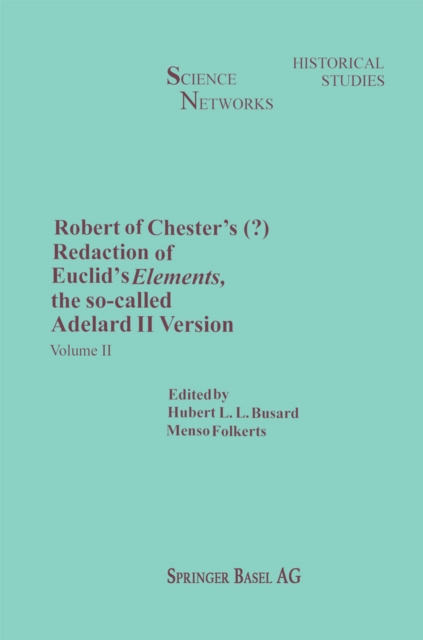 Robert of Chester's Redaction of Euclid's Elements, the so-called Adelard II Version