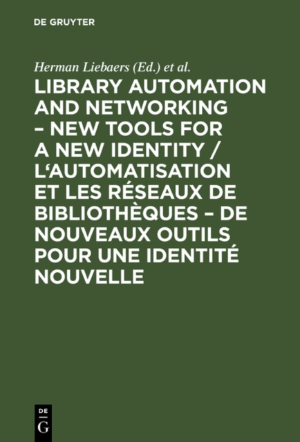 Library automation and networking - New tools for a new identity / L'automatisation et les reseaux de bibliotheques - de nouveaux outils pour une identite nouvelle