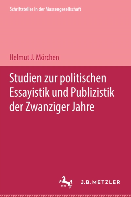Studien zur politischen Essayistik und Publizistik der zwanziger Jahre