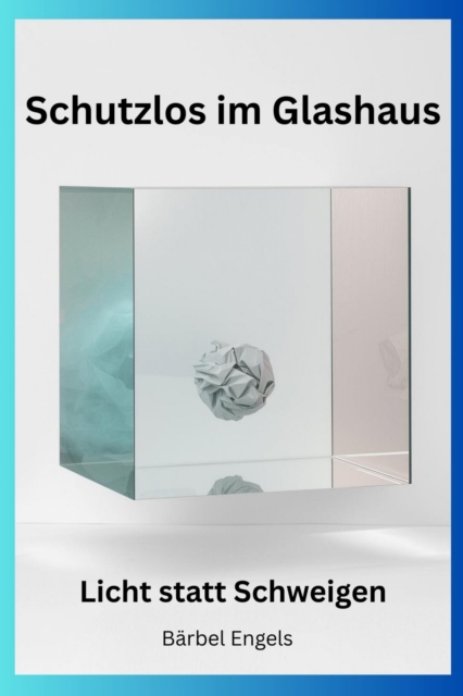 Schutzlos im Glashaus