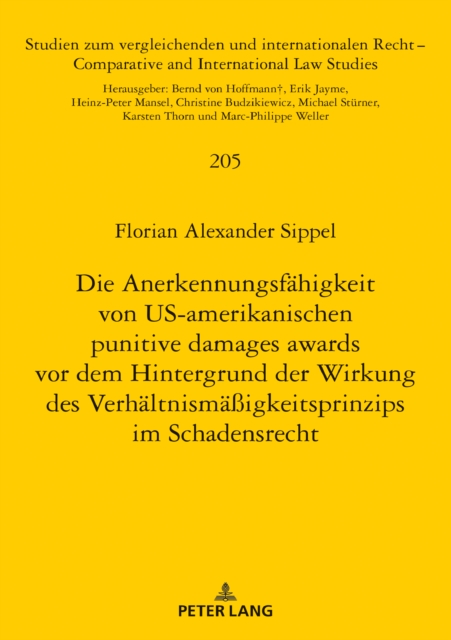 Die Anerkennungsfaehigkeit von US-amerikanischen punitive damages awards vor dem Hintergrund der Wirkung des Verhaeltnismaeßigkeitsprinzips im Schadensrecht
