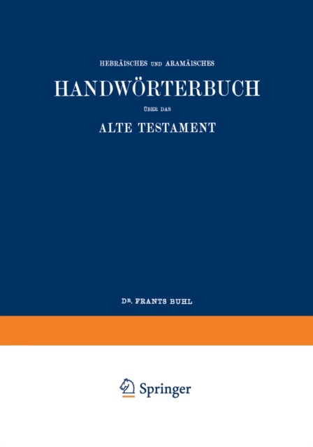 Wilhelm Gesenius’ Hebräisches und Aramäisches Handwörterbuch über das Alte Testament