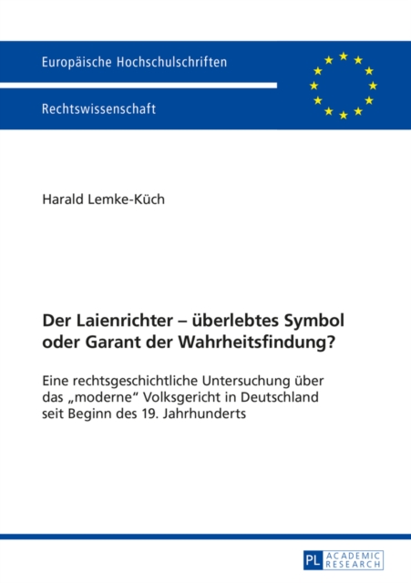 Der Laienrichter – ueberlebtes Symbol oder Garant der Wahrheitsfindung?