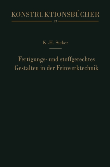Fertigungs- und stoffgerechtes Gestalten in der Feinwerktechnik