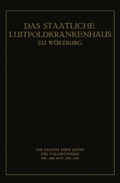 Das Staatliche Luitpoldkrankenhaus ƶu Würzburg