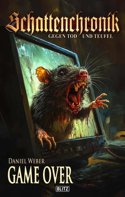 Schattenchronik - Gegen Tod und Teufel 22: Game Over