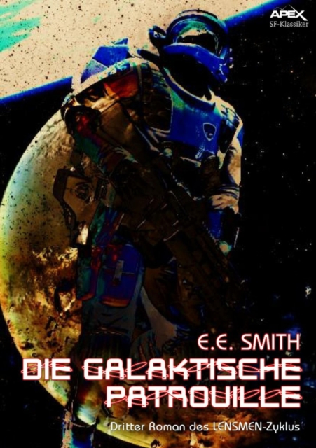 DIE GALAKTISCHE PATROUILLE - Dritter Roman des LENSMEN-Zyklus