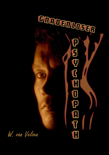 Gnadenloser Psychopath