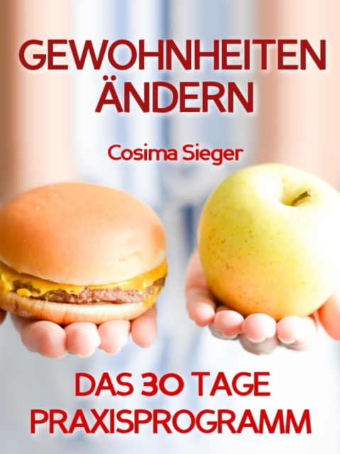 Gewohnheiten andern: DAS 30 TAGE PRAXISPROGRAMM!
