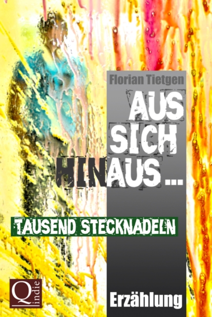 Aus sich hinaus ... Tausend Stecknadeln
