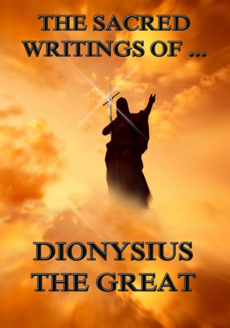 Sacred Writings of Dionysius the Great