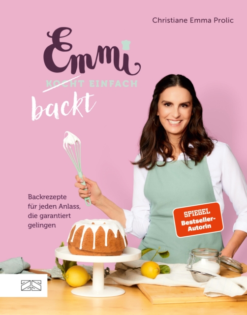 Emmi backt einfach (Emmi kocht einfach - das 1. Backbuch)
