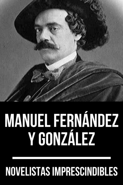 Novelistas Imprescindibles - Manuel Fernández y González