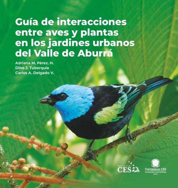 Guia de interacciones entre aves y plantas en los jardines urbanos del Valle de Aburra